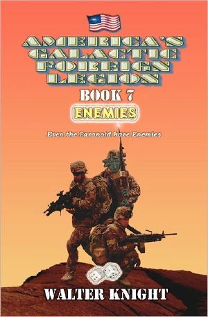 [America's Galactic Foreign Legion 07] • America's Galactic Foreign Legion - Book 7 · Enemies